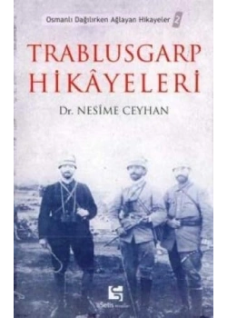 Trablusgarp Savaşı Hikayeleri - Nesime Ceyhan-Selis Kitaplar