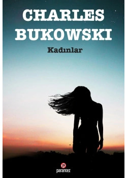 Kadinlar Charles Bukowski Parantez