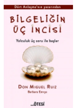 Bilgeliğin Üç İncisi Don Mıguel Ruız  Ötesi