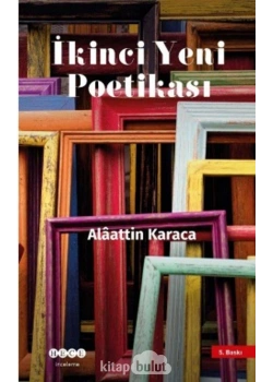 İkinci Yeni Poetikası  Alaattin Karaca  Hece Yayın