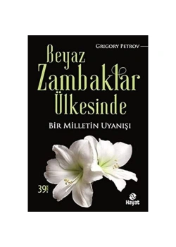 Beyaz Zambaklar Ülkesinde (Bir Mil.Uyanışı) Hayat