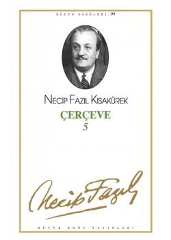 Çerçeve 5 081  Necip Fazıl Kısakürek -Büyük Doğu