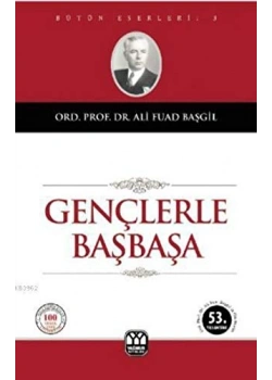 Gençlerle Başbaşa - Ali Fuad Başgil - Yağmur Yayın