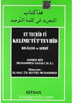 Et Tecrid Fi Kelimetüt Tevhid Risalesi Ve Şerhi - Kitsan