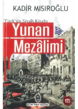 Türkün Siyah Kitabı Yunan Mezalimi-Kadir Mısıroğlu  Sebil