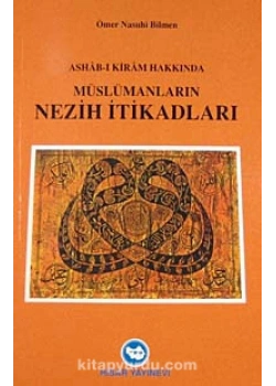 Ashabı Kiram Hakkında Müslümanların Nezih İtikadları Ömer Nasuhi Bilmen