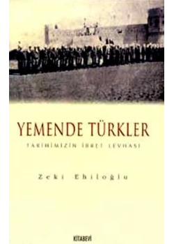Yemende Türkler Tarihimizin İbret Levhası - Kitabevi