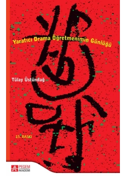 Yaratici Drama Öğretmeninin Günlüğü Tülay Üstündağ Pegem