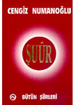 Şuur Bütün Şiirleri . Cengiz Numanoğlu