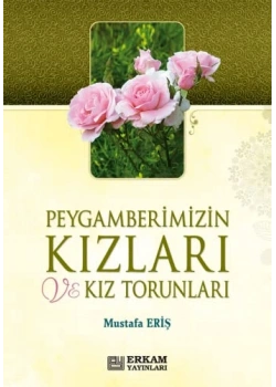 Peygamberimizin Kızları Ve Kız Torunları Erkam