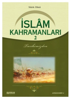 İslam Kahramanları 2 - Sadık Dana - Erkam