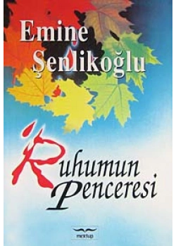 Ruhumun Penceresi / Emine Şenlikoğlu  Mektup Yayın