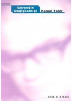 Gerçeğin Değişkenliği Kemal Tahir / H.Refik Ufuk K
