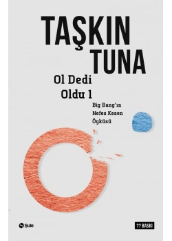 Ol Dedi Oldu-1  Big Bangın Nefes Kesen Öyküsü - Taşkın Tuna