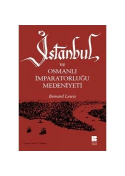 İstanbul Ve Osmanlı İmparatorluğuğ Medeniyeti  Bernard Levis