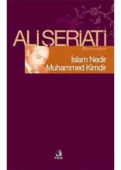 İslam Nedir Muhammed Kimdir. Ali Şeriati