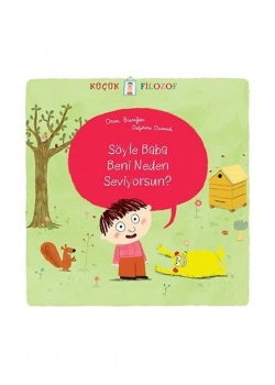 Küçük Filozof Baba Beni Neden Seviyorsun ? Tudem