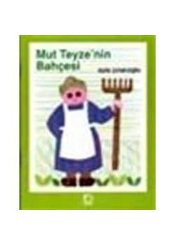 MUT TEYZENİN BAHÇESİ.AYLA ÇINAROĞLU   UÇANBALIK