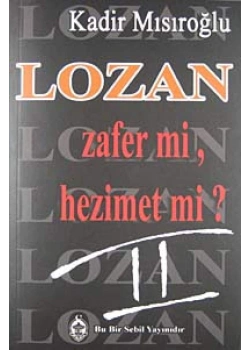 Lozan Zafer Mi Hezimet Mi 2-Kadir Mısıroğlu  Sebil Yayınevi