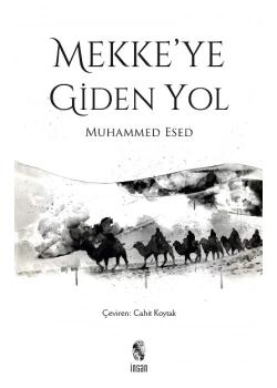 Mekkeye Giden Yol Muhammed Esed  İnsan