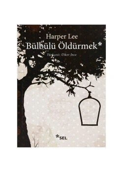 Bülbülü Öldürmek. Harper Lee Sel