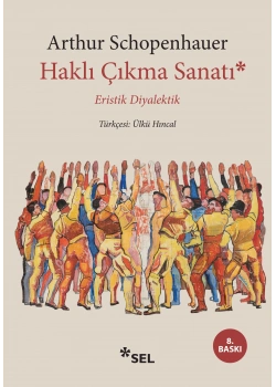 Eristik Diyalektik Haklı Çıkma Sanatı  Arthur Schopenhauer  Sel Yayın