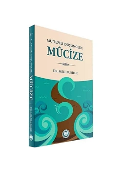 Mutezili Düşüncede Mucize Meliha Bilge İfav