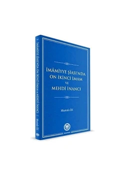 İmamiyye Şiasında Onikinci İmam Ve Mehdi İnancı  Mustafa Öz  İfav
