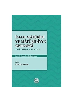 İmam Maturidi Ve Maturidiyye Geleneği.Hülya Alper İfav