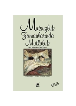 Mutsuzluk Zamanlarında Mutluluk Wılhelm Genazınd Ayrıntı