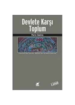 Devlete Karşı Toplum  Pierre Clastres   Ayrıntı