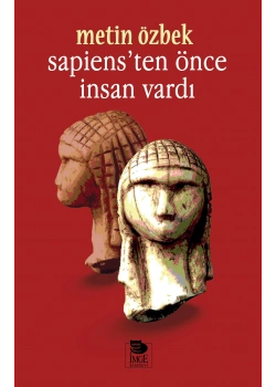 Sapiensten Önce İnsan Vardı Metin Özbek İmge