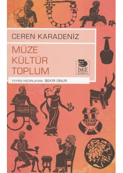 Müze Kültür Toplum  Ceren Karadeniz  İmge