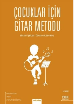 Çocuklar İçin Gitar Metodu Bülent İşbilen Arkadaş Yayın