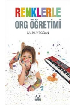 Renklerle Org Öğretimi. Salih Aydoğan  Arkadaş