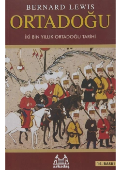 Ortadoğu İki Bin Yıllık Ortadoğu Tarihi - B.Lewıs - Arkadaş