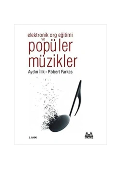 Elektronik Org Eğitimi Ve Popüler Müzikler  Aydın İlik  Arkadaş Yayın