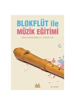 Blokflüt İle Müzik Eğitimi / A.İlik-S.Aydoğan Arkadaş Yay.