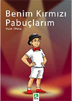 Benim Kırmızı Pabuçlarım. Nehir Tınaz