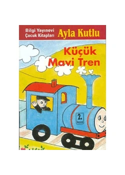 Küçük Mavi Tren    Ayla Kutlu  Bilgi  Yayın
