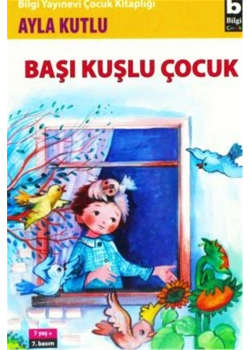Başı Kuşlu Çocuk    Ayla Kutlu    Bilgi