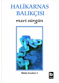 Mavi Sürgün / Halikarnas Balıkçısı    Bilgi
