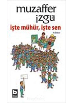 İşte Mühür İşte Sen / M.İzgü  Bilgi