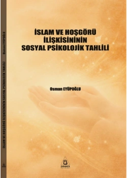 İslam Ve Hoşgörü İlişkisinin Sosyal Psikolojik Tahlili Osman Eyüpoğlu Üniversite