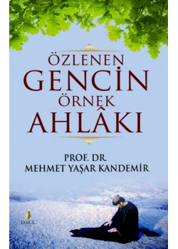 Özlenen Gencin Örnek Ahlakı M.Yaşar Kandemir Tahlil Yayın