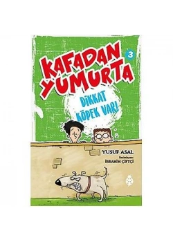 KAFADAN YUMURTA 3 DİKKAT KÖPEK VAR UĞURBÖCEĞİ