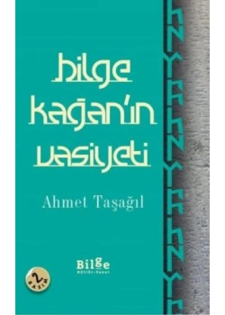 BİLGE KAĞANIN VASİYETİ BİLGE KÜLTÜR