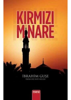 Kırmızı Minare İbrahim Guşe Mana Yayınları