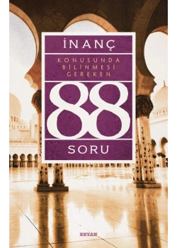 İnanç Konusunda Bilinmesi Gereken 88 Soru.Adnan Demircan