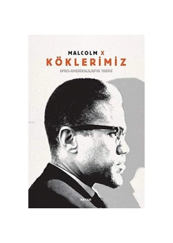 Köklerimiz   Malcolm X   Beyan